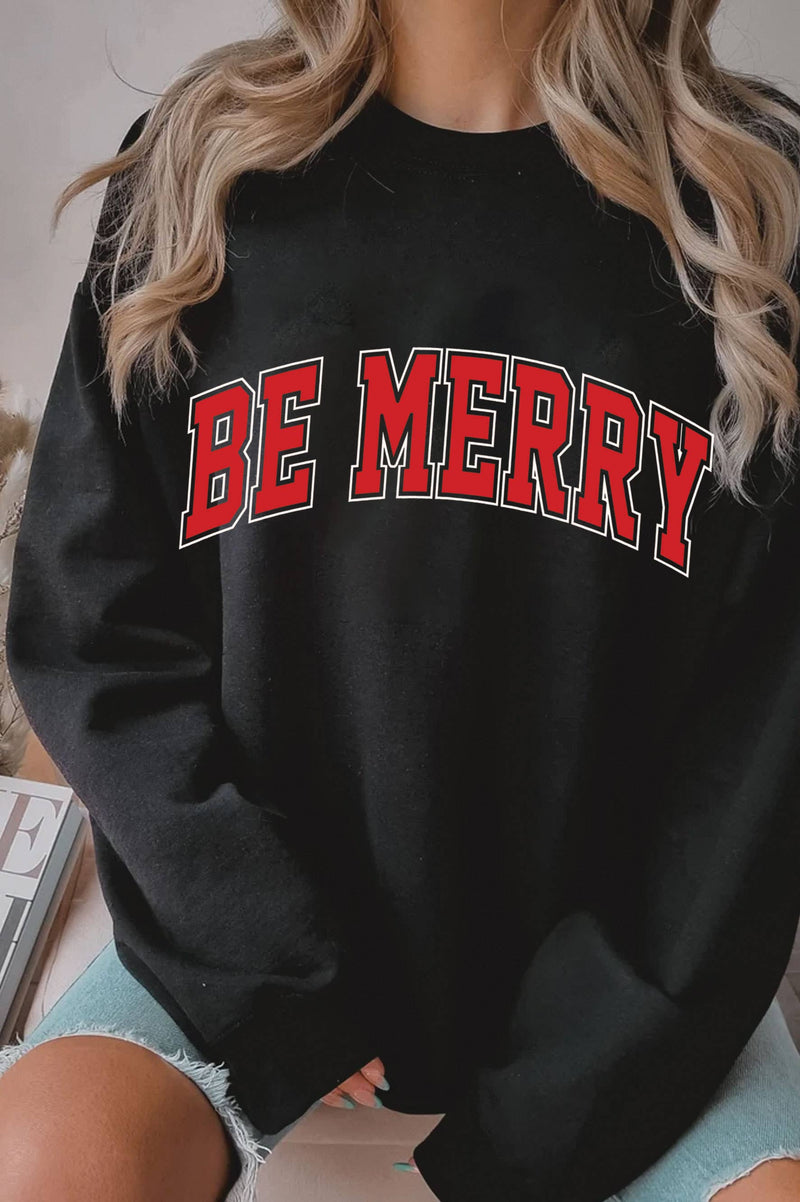 Be Merry Sweatshirt