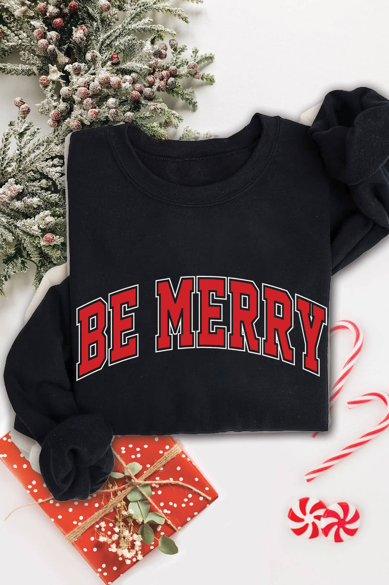 Be Merry Sweatshirt